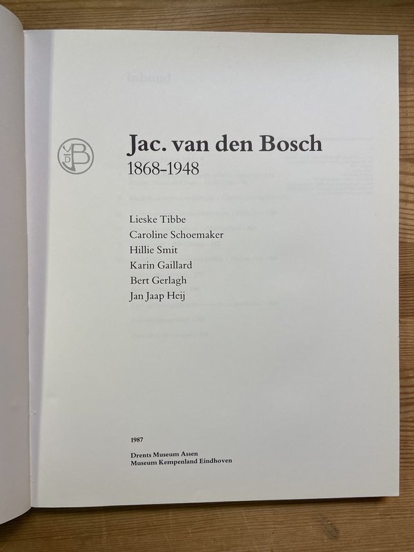 Jac. van den Bosch 1868-1948 met bijdrage van o.a. Jan Jaap Heij en Caroline Schoemaker