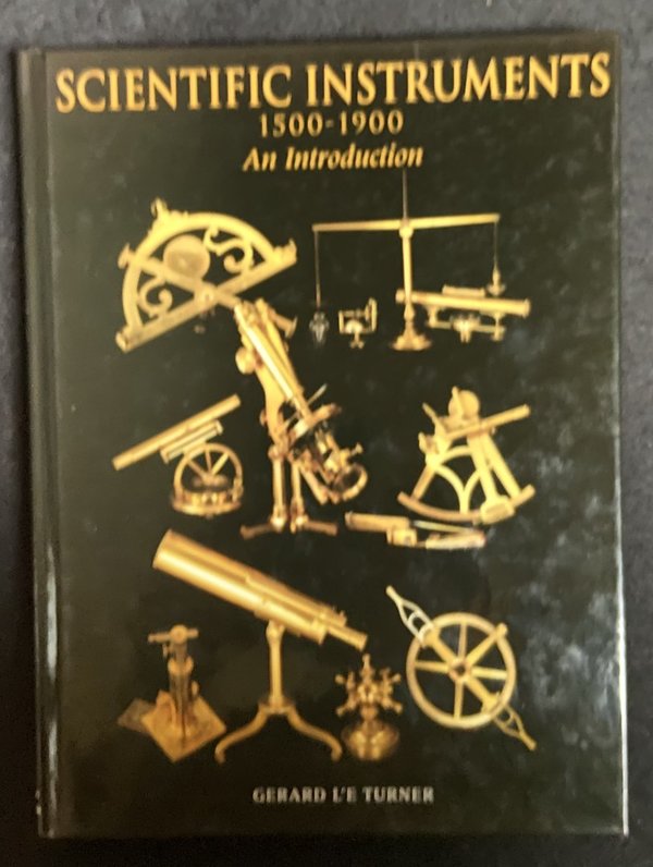 Scientific Instruments 1500-1900 An Introduction - Gerard L'E Turner