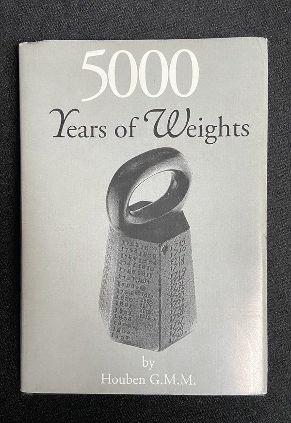 5000 Years of Weights by G.M.M. Houben.