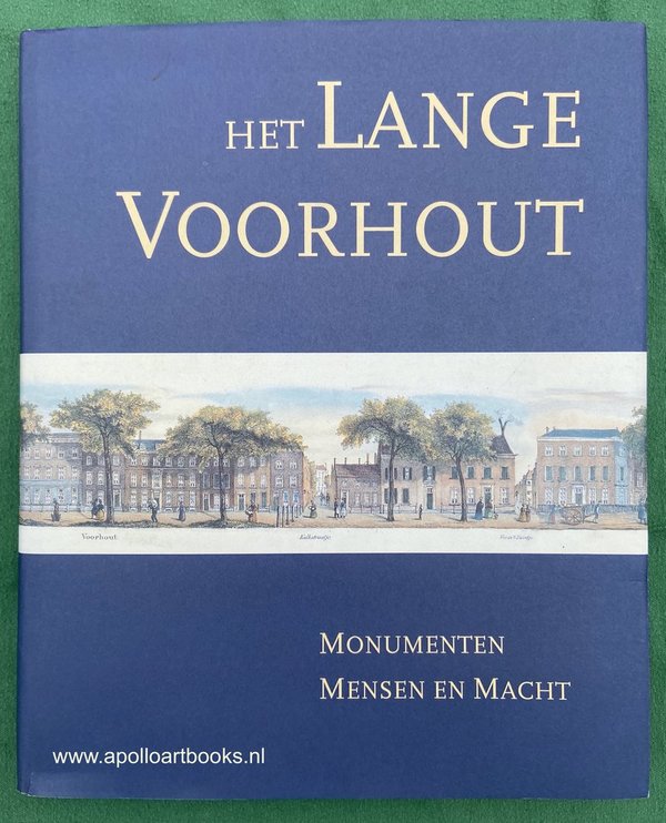 Het Lange Voorhout, monumenten, mensen en macht. Thera Wijsenbeek-Olthuis (red.)