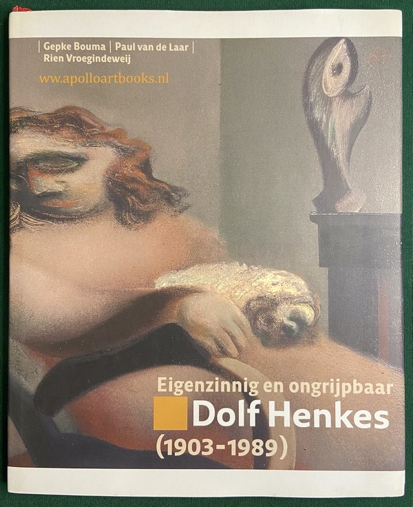 Dolf Henkes - eigenzinnig en ongrijpbaar (1903-1989)