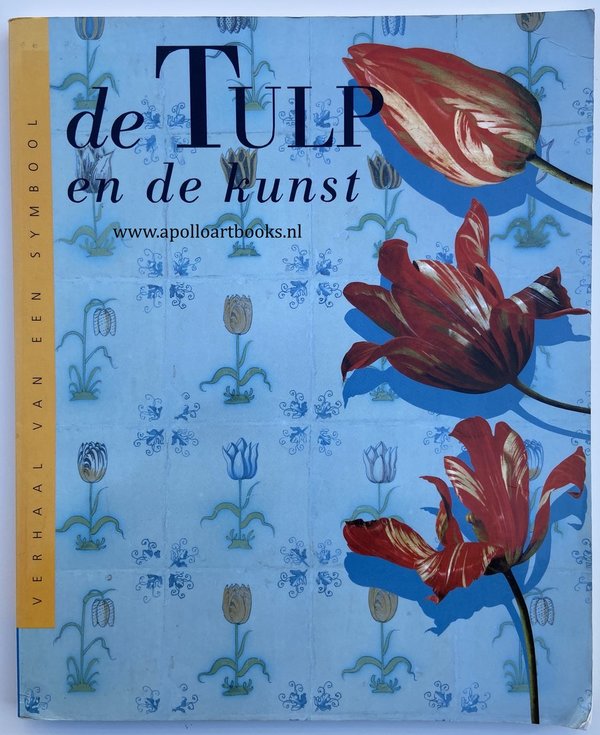 De Tulp en de kunst; een verhaal van een symbool. Sam Segal en Michiel Roding.