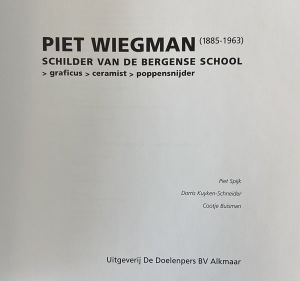 Monografie over Piet Wiegman (1885-1963). Schilder van de Bergense School.