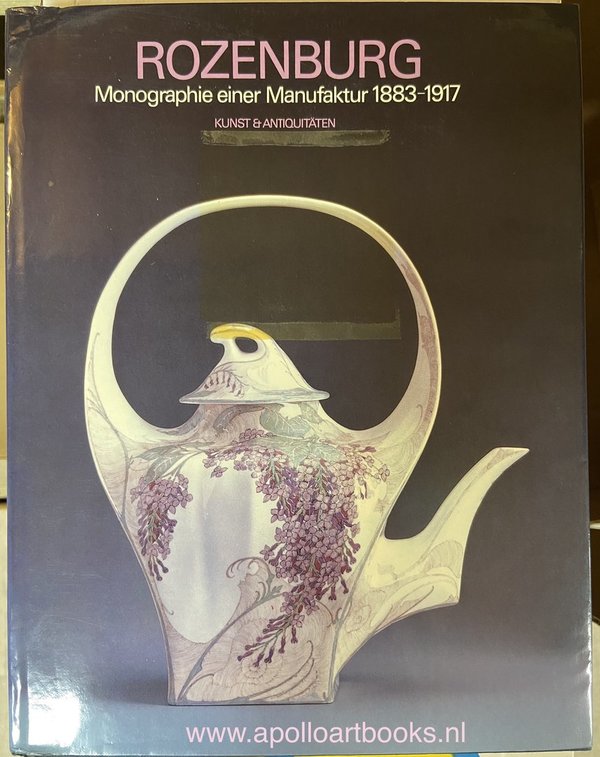 Rozenburg 1883-1917. Monographie einer Manufaktur 1883-1917