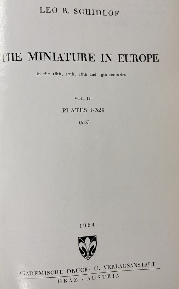 The miniature in Europe in the 16th, 17th, 18th and 19th century. Set of 4 volumes. L.R. Schidlof.