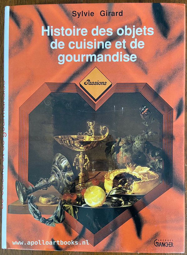 Histoire des objects de cuisine et de gourmandise par Sylvie Girard