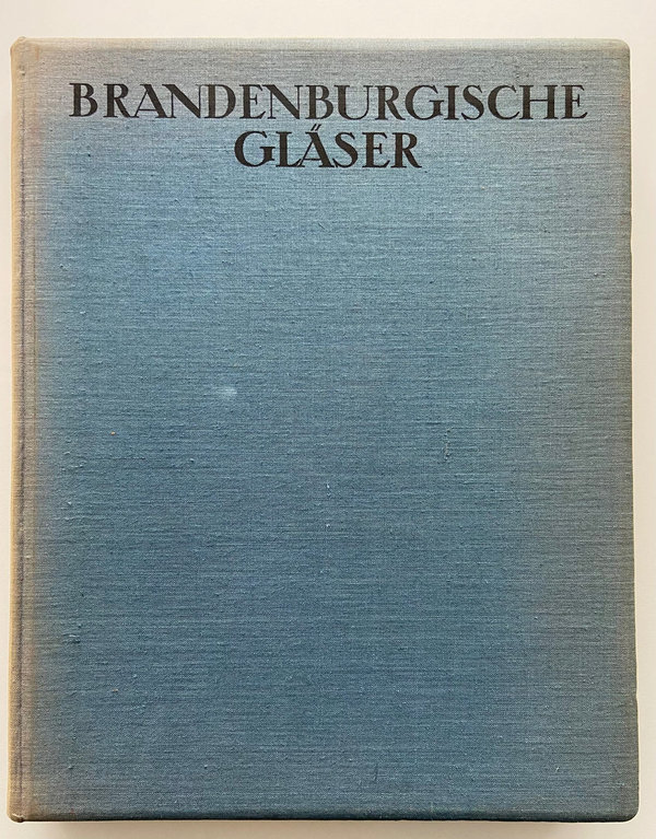 Brandenburgische Gläser herausgegeben im Auftrage des Königlichen Kunstgewerbemuseums in Berlin