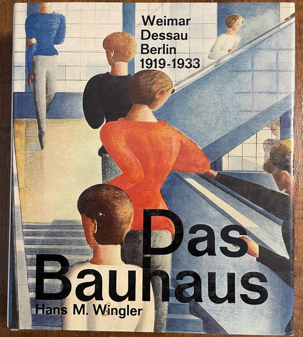 Das Bauhaus. Weimar Dessau Berlin 1919-1933. Hans M. Wingler.