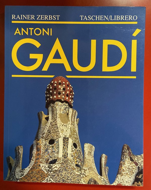 Antoni Gaudi, 1852-1926 - een leven in de architectuur. Auteur: Rainer Zerbst.